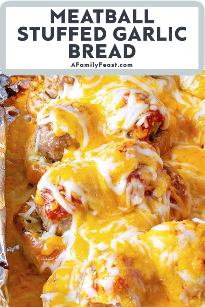 Meatball Stuffed Garlic Bread - A Family Feast