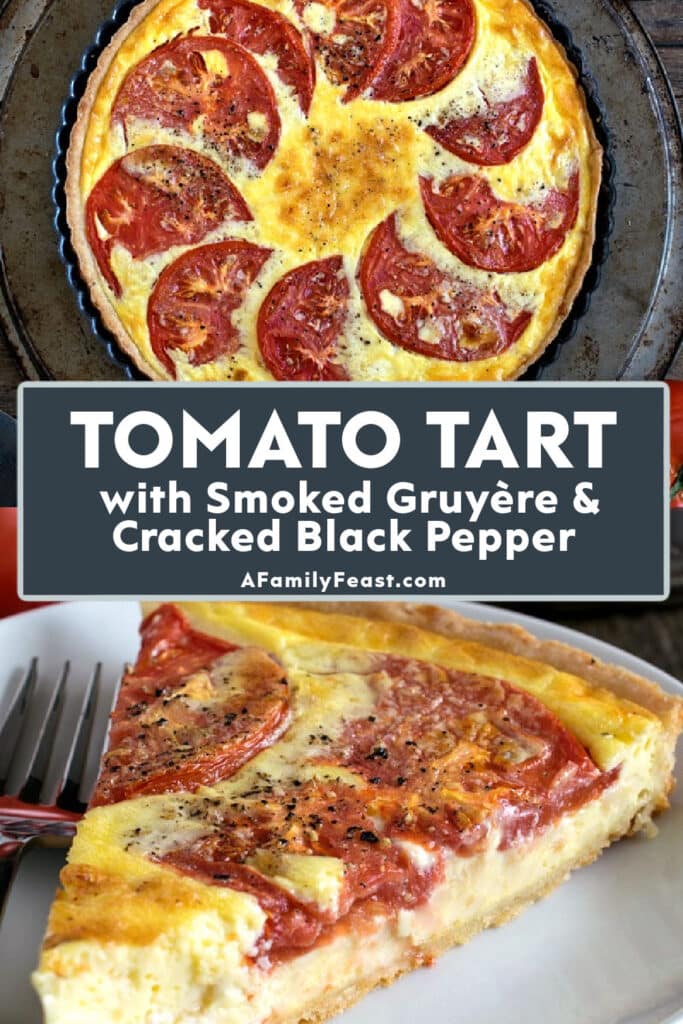 Tomato Tart with Smoked Gruyere and Cracked Black Pepper - A Family Feast