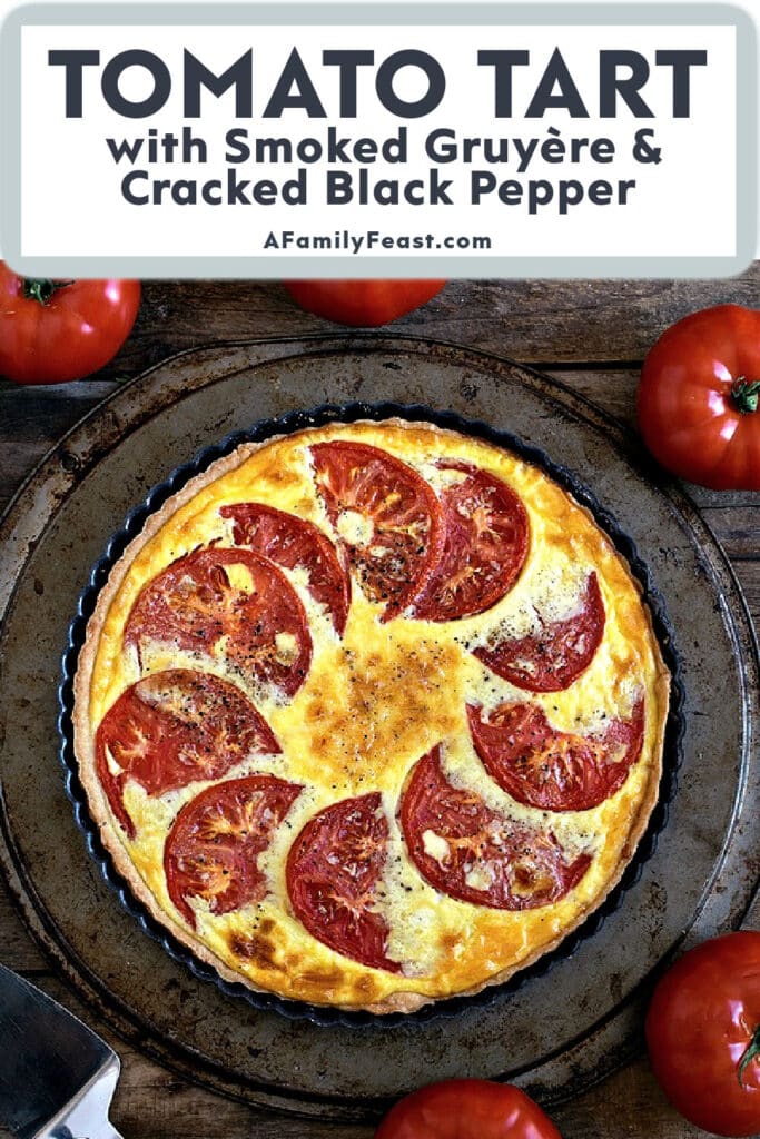 Tomato Tart with Smoked Gruyere and Cracked Black Pepper - A Family Feast