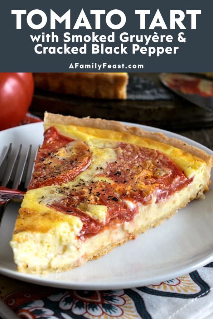 Tomato Tart with Smoked Gruyere and Cracked Black Pepper - A Family Feast