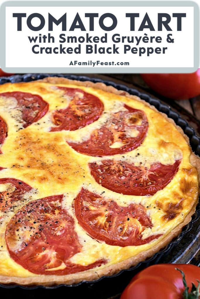 Tomato Tart with Smoked Gruyere and Cracked Black Pepper - A Family Feast