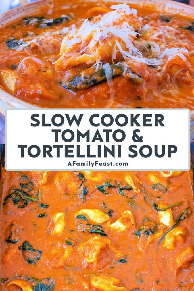 Slow Cooker Tomato Tortellini Soup - A Family Feast