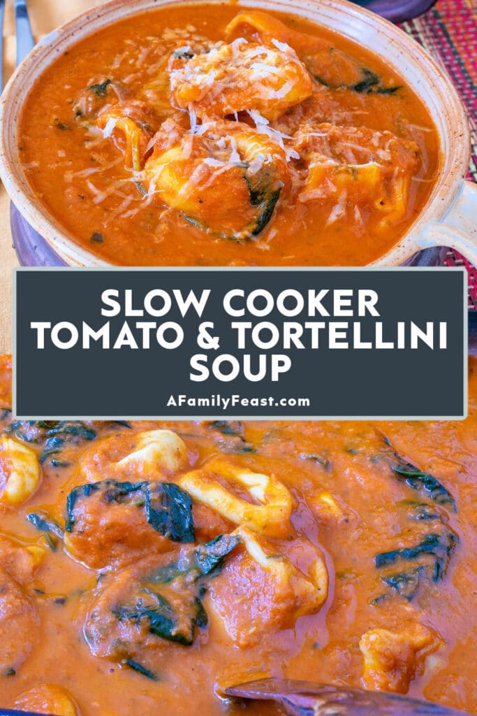 Slow Cooker Tomato Tortellini Soup - A Family Feast