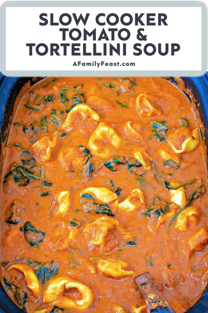Slow Cooker Tomato Tortellini Soup - A Family Feast